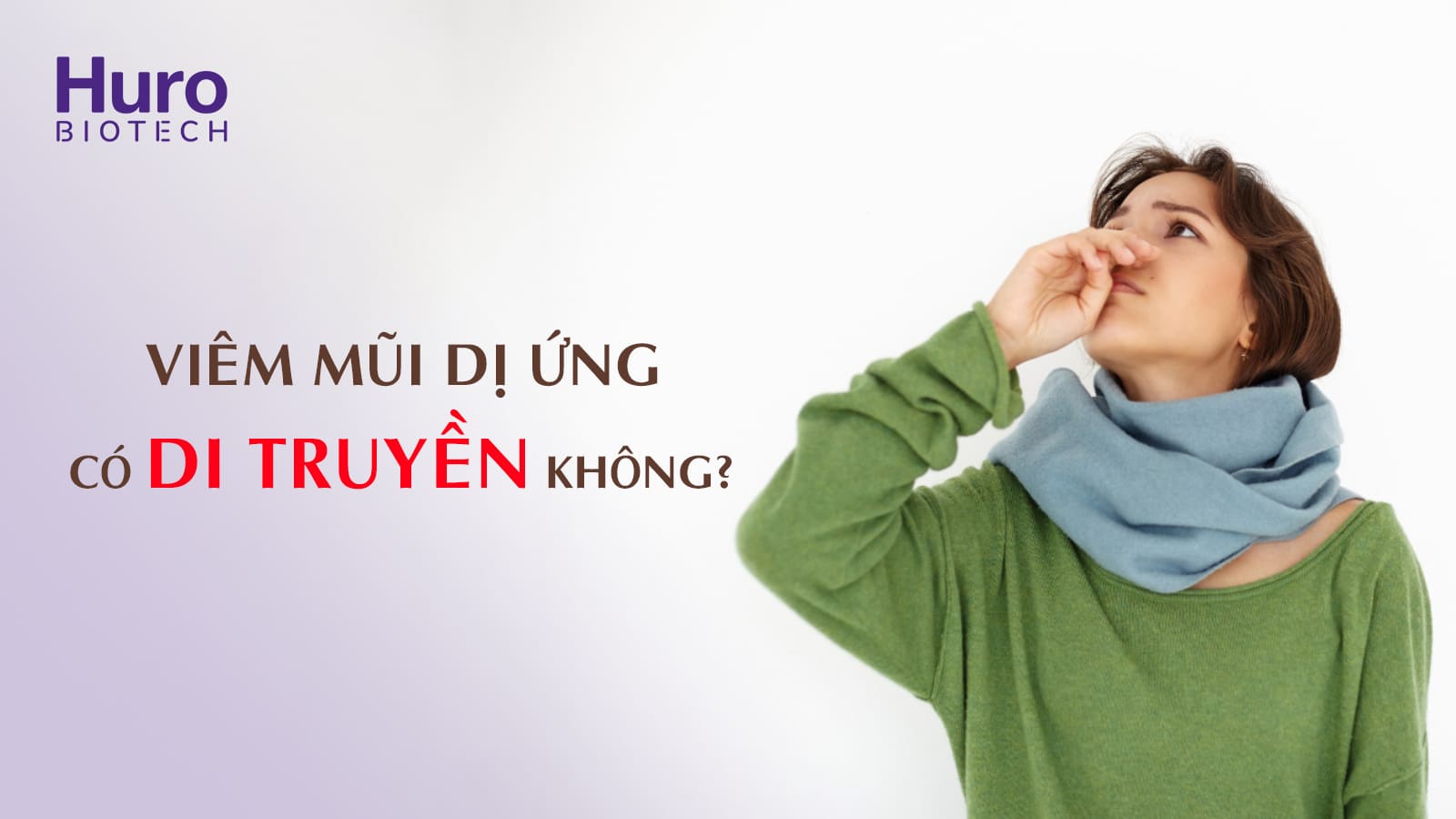 Viêm Mũi Dị Ứng Có Di Truyền Không? Tìm Hiểu Sự Thật Và Cách Phòng Ngừa Hiệu Quả